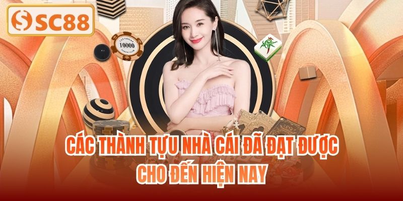 Các thành tựu nhà cái đã đạt được cho đến hiện nay